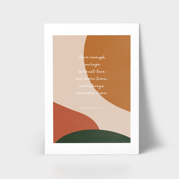 Love Series Print - Have enough courage